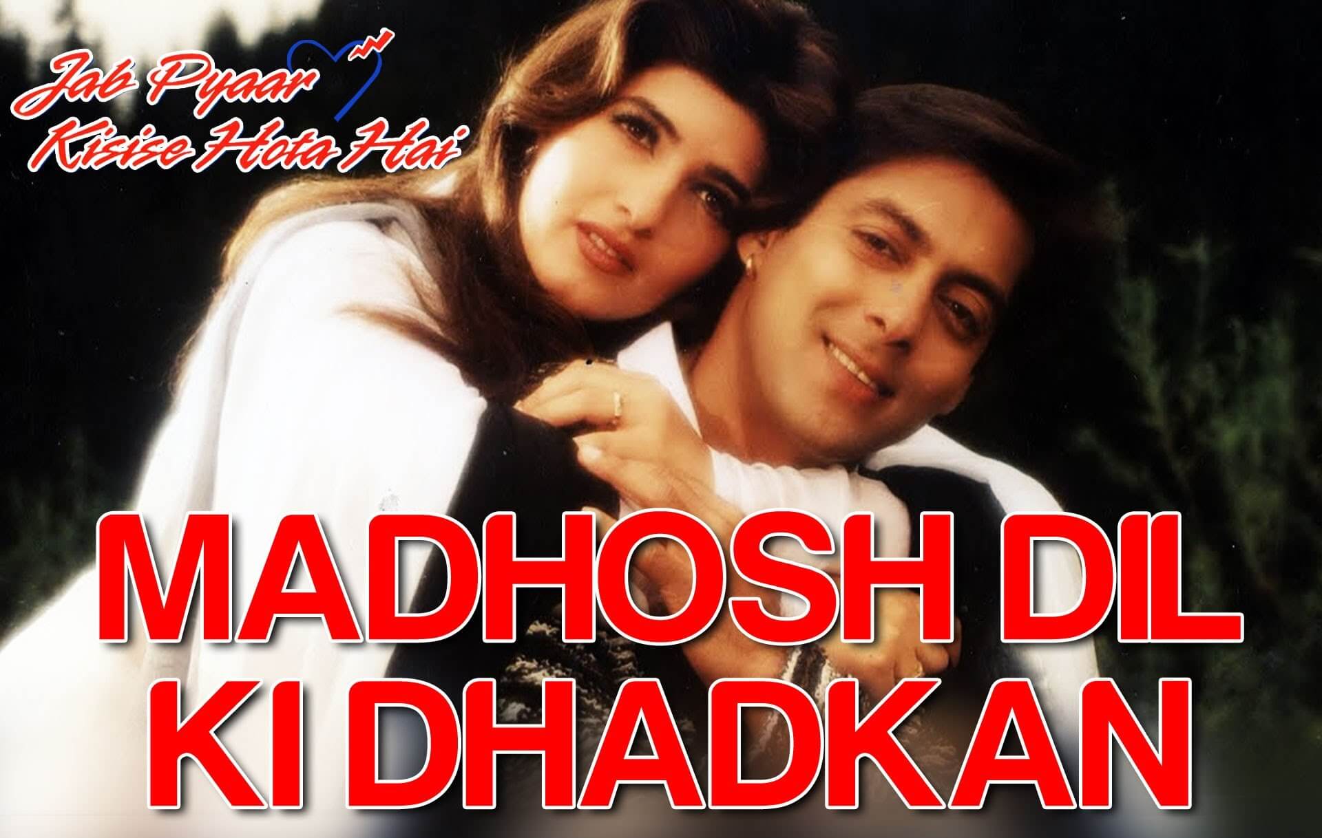 Madhosh Dil Ki Dhadkhan Jab Pyaar Kisise Hota Hai Thesongpedia