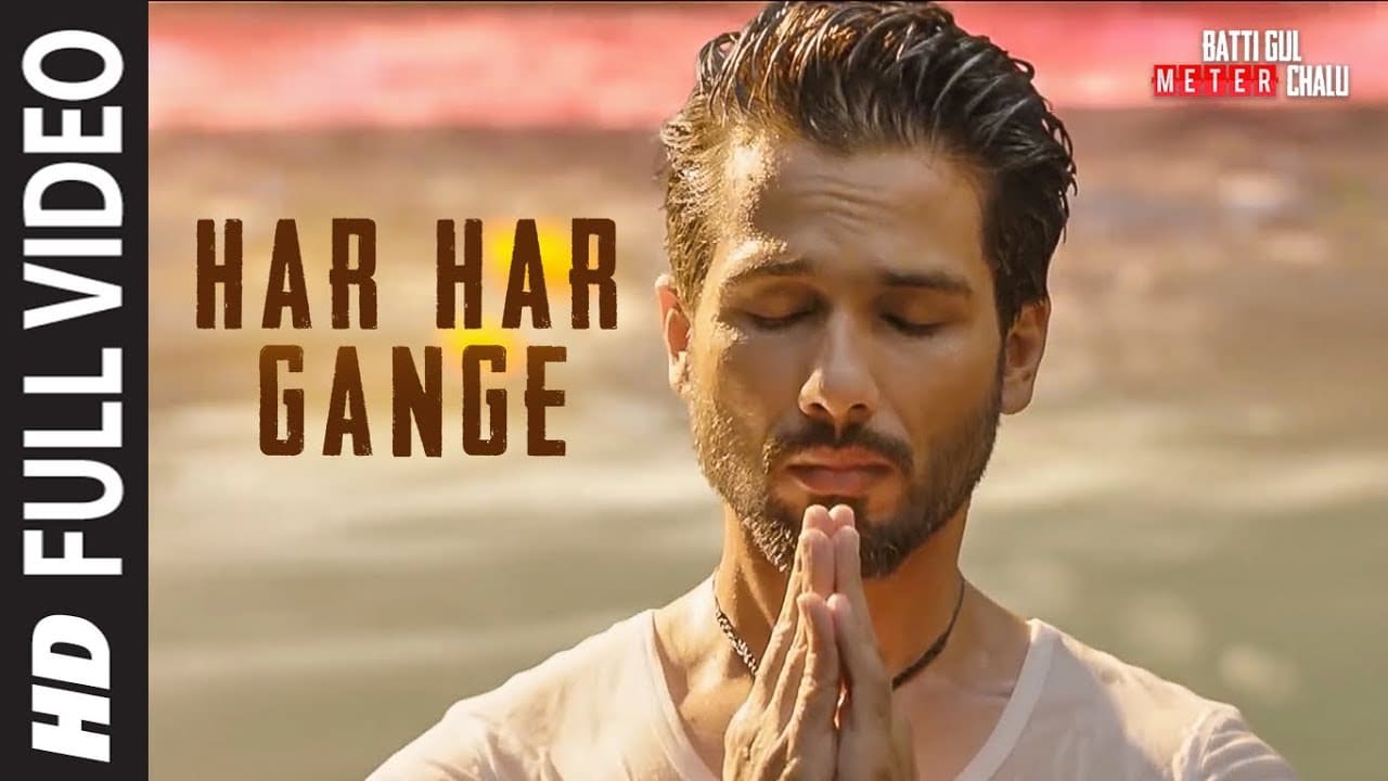 Har Har Gange (Batti Gul Meter Chalu) - TheSongPedia